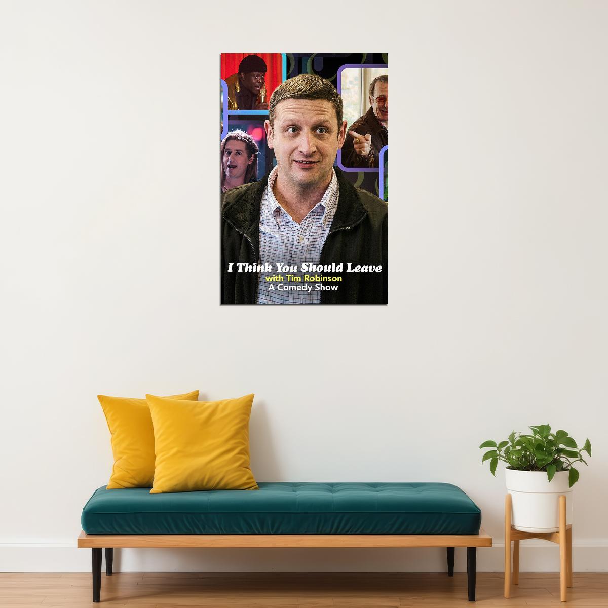 I Think You Should Leave With Tim Robinson Movie Comedy Poster Wall Art Print Home Wall Decor