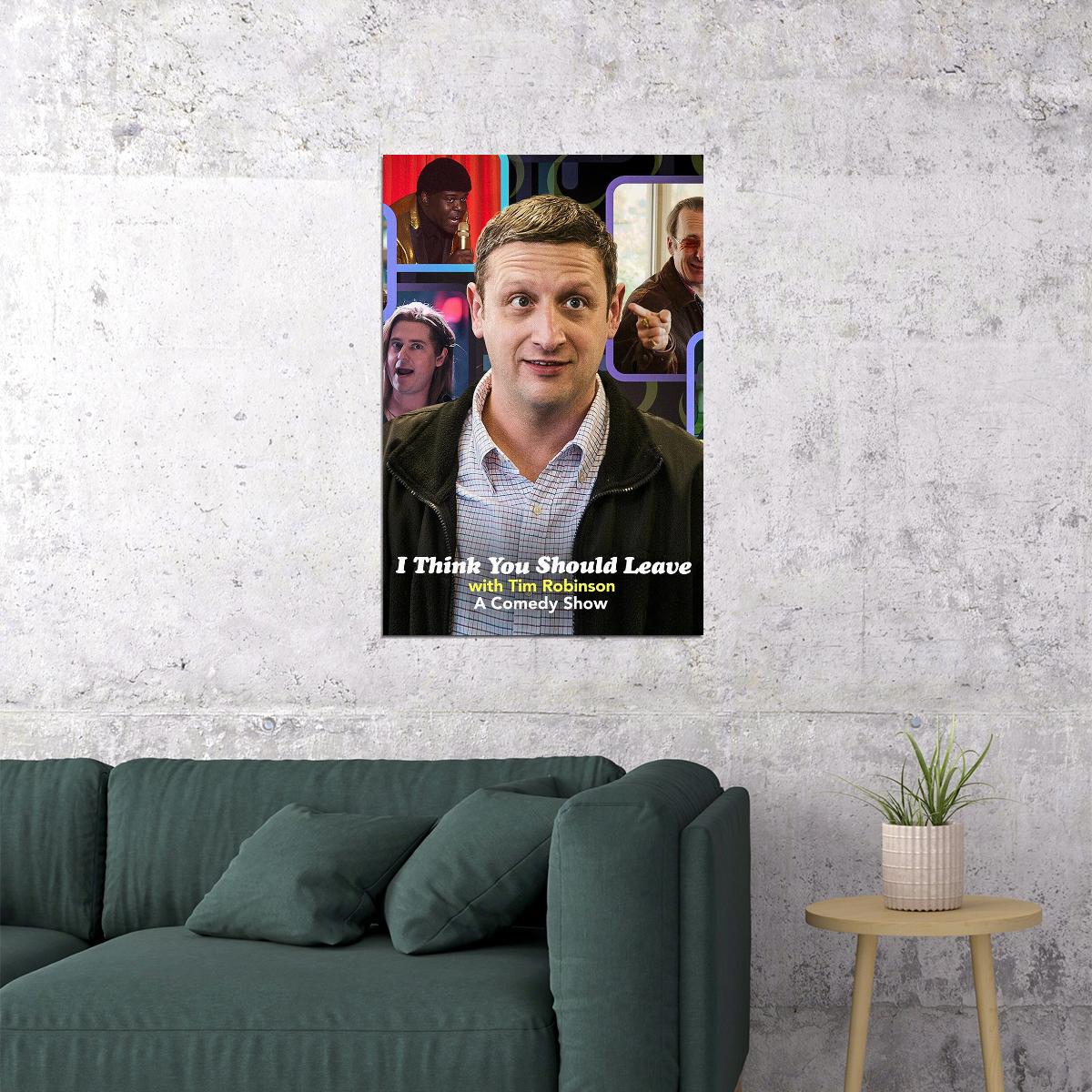 I Think You Should Leave With Tim Robinson Movie Comedy Poster Wall Art Print Home Wall Decor