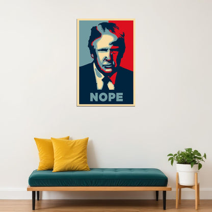 Donald Trump Nope President Politican Poster Wall Art Print Home Wall Decor