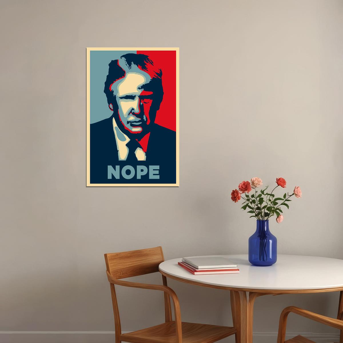 Donald Trump Nope President Politican Poster Wall Art Print Home Wall Decor