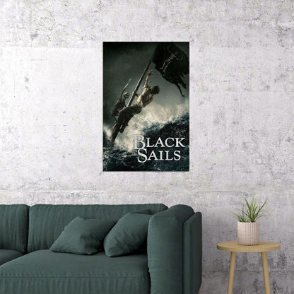 Black Sails Take What's Yours Classic Moive Poster Wall Art Print Home Wall Decor