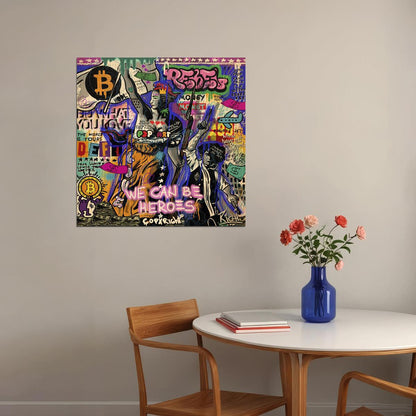 We Can Be Heroes Pop Art Poster Graffiti Street Art Bitcoin Crypto Revolution Print