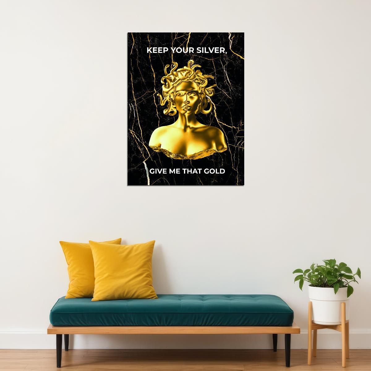 Keep Your Silver Give Me Gold Art Poster Luxurious Wall Decor Featuring Bold Medusa-Inspired Design Perfect Office Wall Art Print