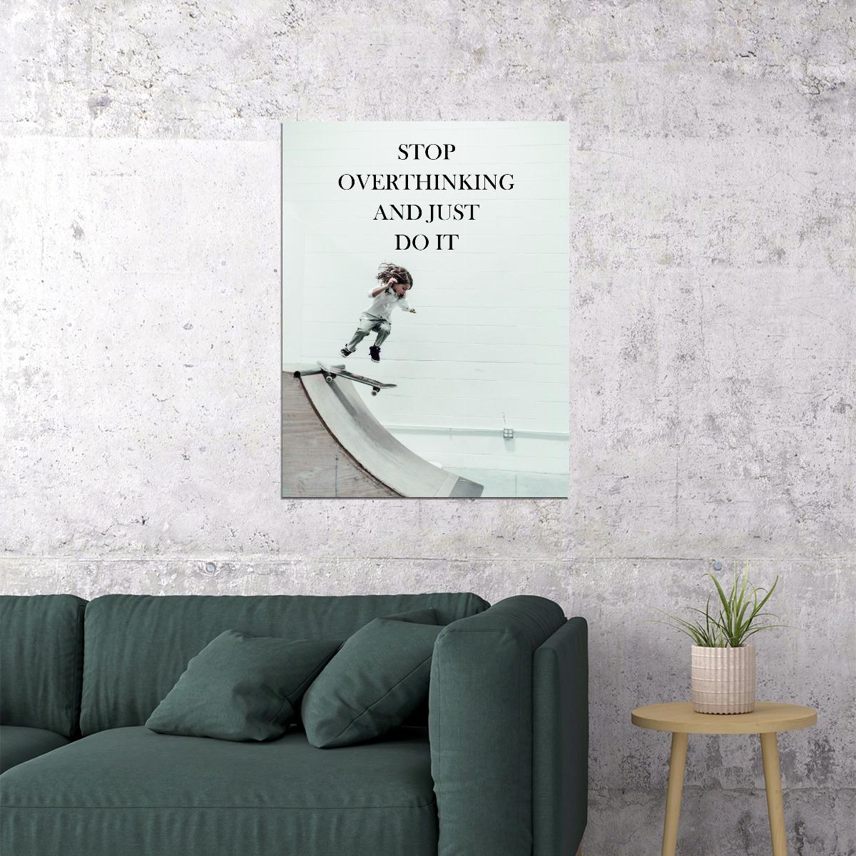 Stop Overthinking and Just Do It Art Poster Inspirational Wall Decor Featuring Motivational Design Perfect for Office Wall Art Print