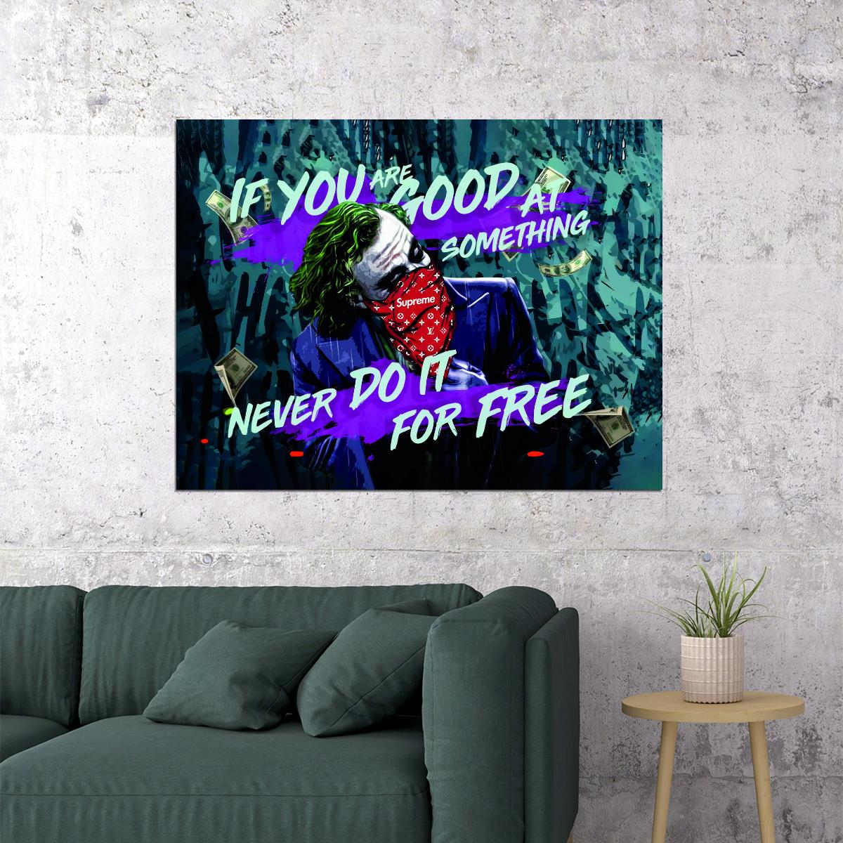 If You’re Good at Something Never Do It for Free Joker Art Poster Bold and Creative Wall Decor Modern Office Wall Art Print