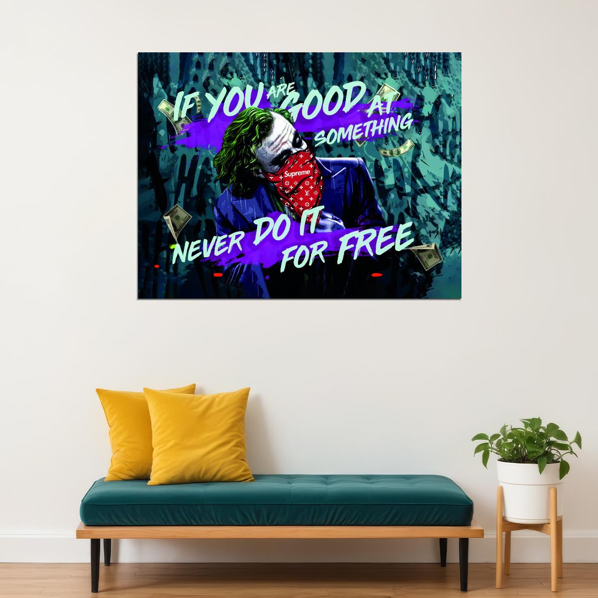 If You’re Good at Something Never Do It for Free Joker Art Poster Bold and Creative Wall Decor Modern Office Wall Art Print