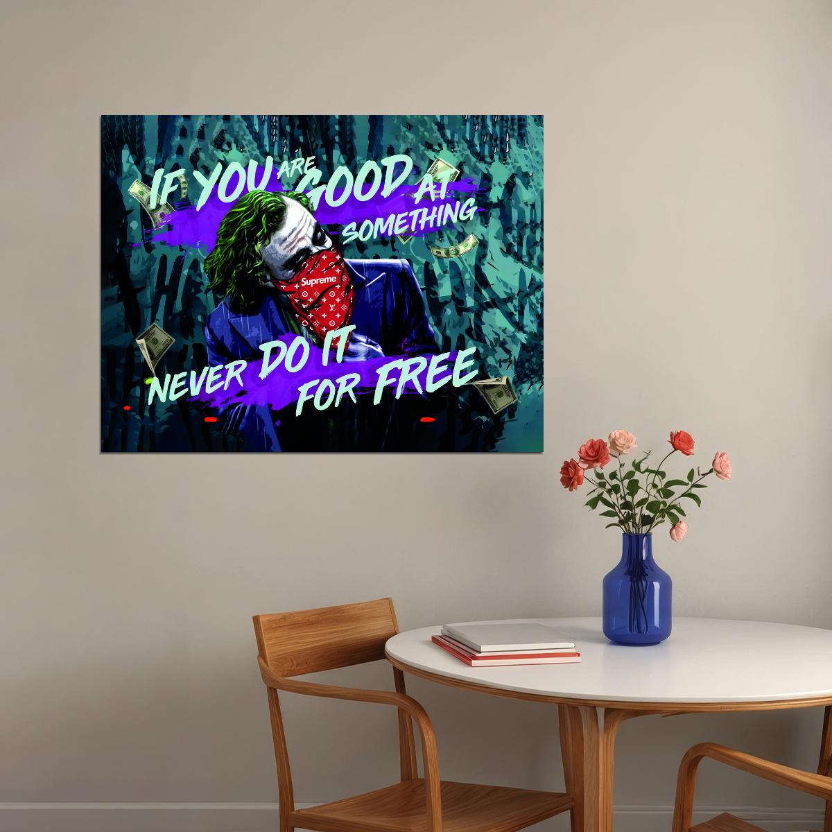 If You’re Good at Something Never Do It for Free Joker Art Poster Bold and Creative Wall Decor Modern Office Wall Art Print